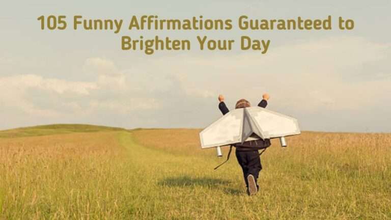 105 Funny Affirmations Guaranteed to Brighten Your Day