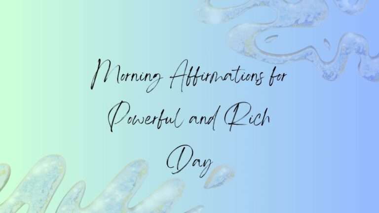 105 Morning Affirmations for Powerful and Rich Day