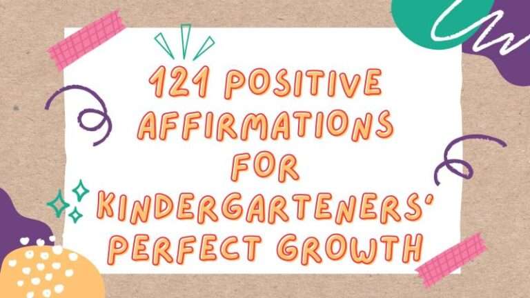 121 Positive Affirmations for Kindergarteners' Perfect Growth