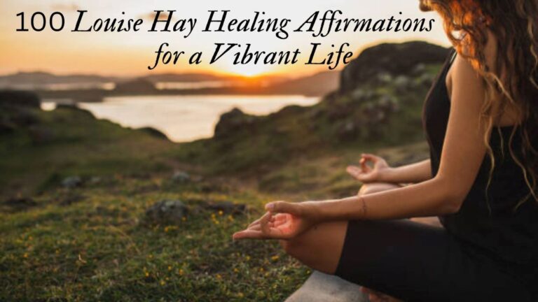 100 Louise Hay Healing Affirmations for a Vibrant Life