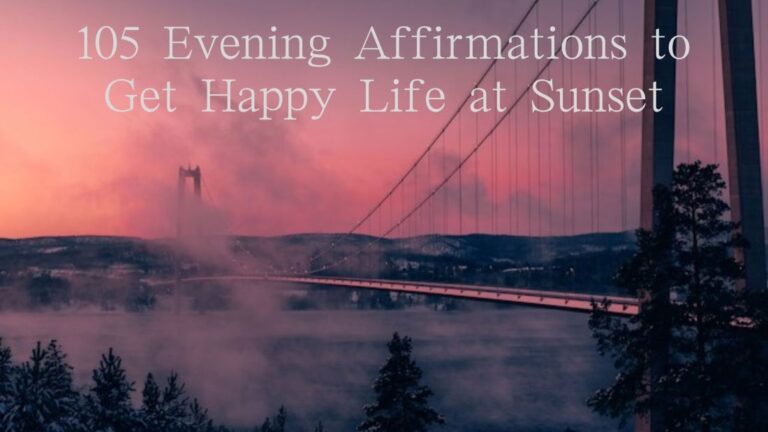 105 Evening Affirmations to Get Happy Life at Sunset