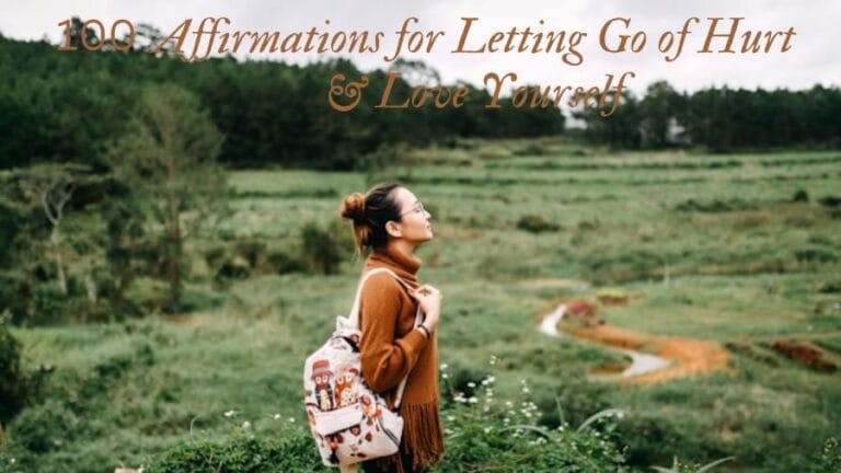 100 Affirmations for Letting Go of Hurt & Love Yourself