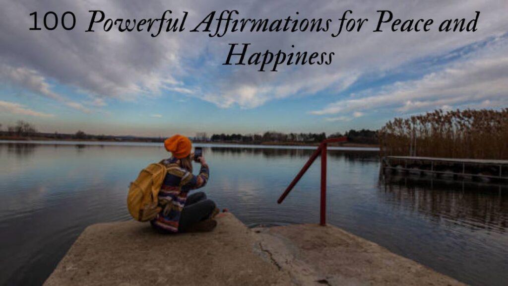 100 Powerful Affirmations for Peace and Happiness