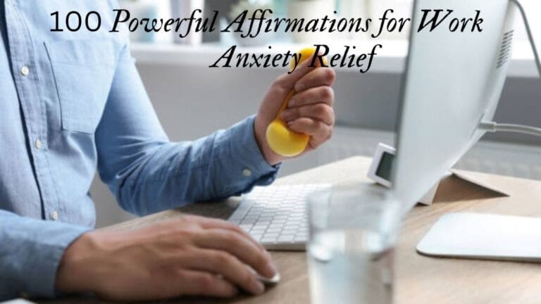 100 Powerful Affirmations for Work Anxiety Relief