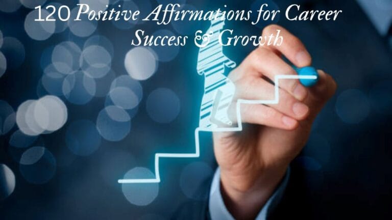 120 Positive Affirmations for Career Success & Growth