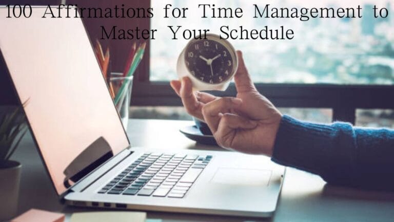 100 Affirmations for Time Management to Master Your Schedule