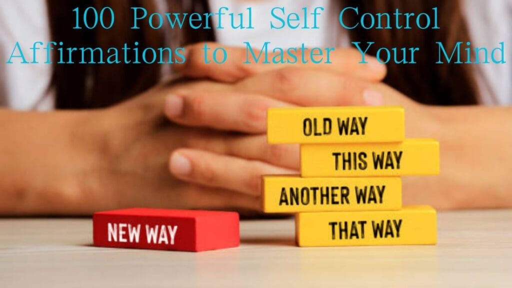 100 Powerful Self Control Affirmations to Master Your Mind