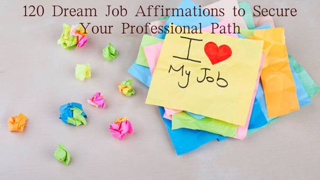 120 Dream Job Affirmations to Secure Your Professional Path