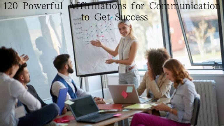 120 Powerful Affirmations for Communication to Get Success