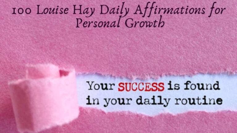 100 Louise Hay Daily Affirmations for Personal Growth