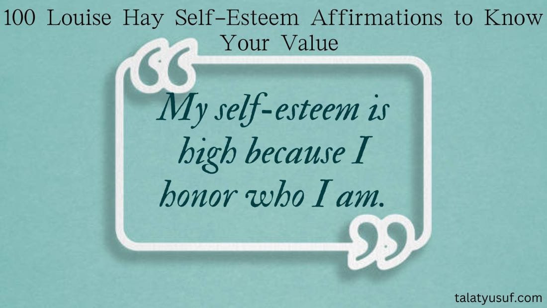 100 Louise Hay Self Esteem Affirmations To Know Your Value 0250