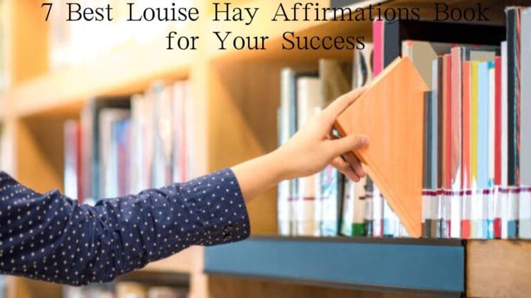 7 Best Louise Hay Affirmations Book for Your Success