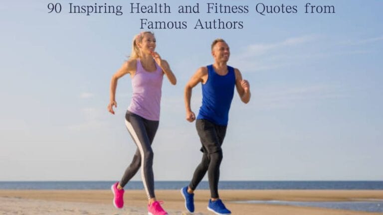 90 Inspiring Health and Fitness Quotes from Famous Authors