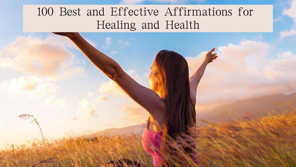 100 Best and Effective Affirmations for Healing and Health