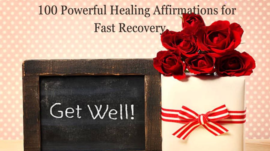 100 Powerful Healing Affirmations for Fast Recovery