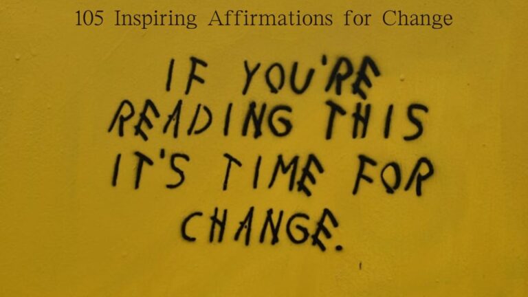 105 Inspiring Affirmations for Change Step into a New You