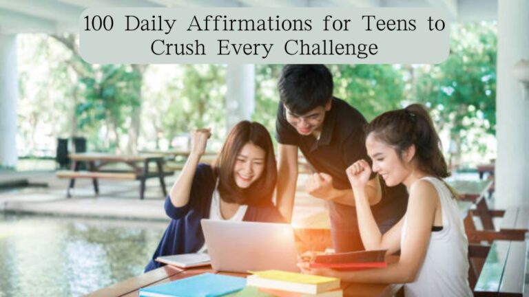 100 Daily Affirmations for Teens to Crush Every Challenge