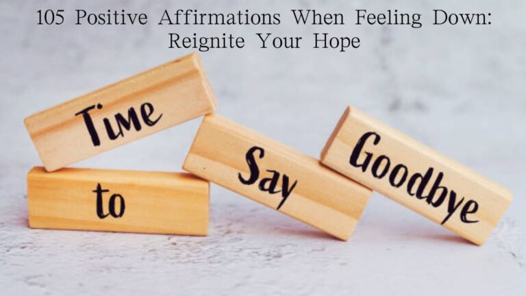 105 Positive Affirmations When Feeling Down Reignite Your Hope