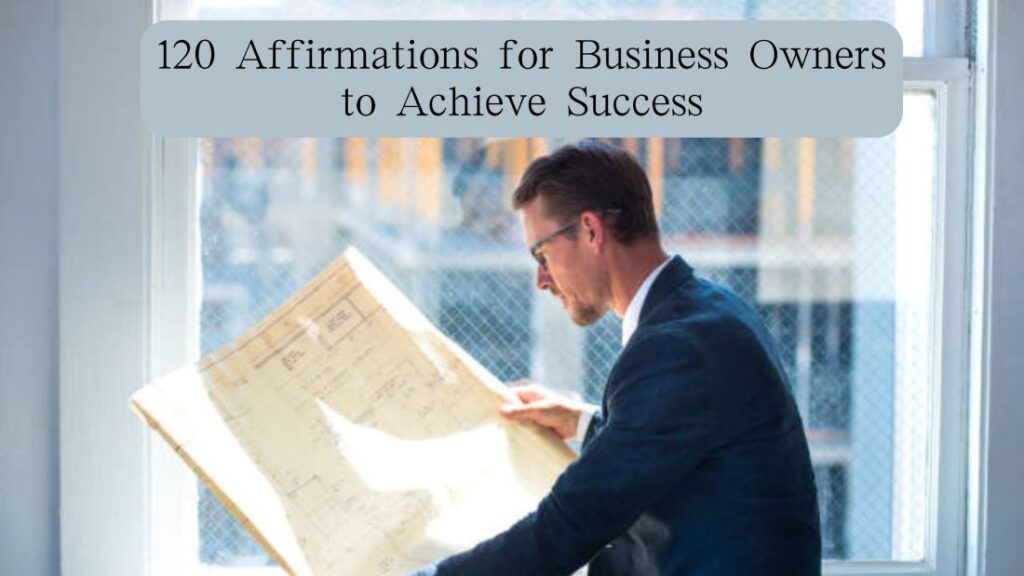 120 Affirmations for Business Owners to Achieve Success