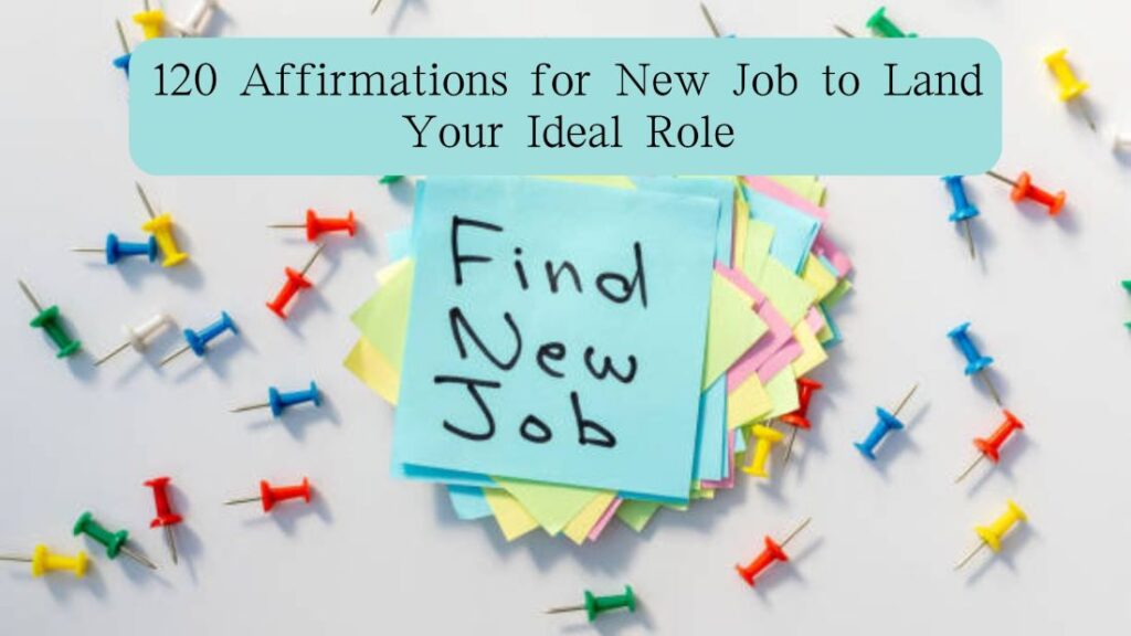 120 Affirmations for New Job to Land Your Ideal Role