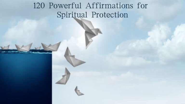 120 Powerful Affirmations for Spiritual Protection