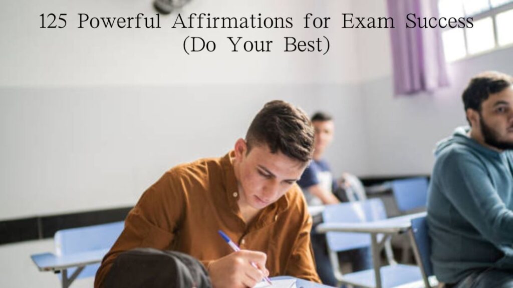 125 Powerful Affirmations for Exam Success (Do Your Best)