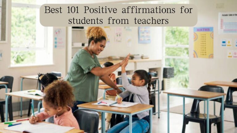 Best 101 Positive affirmations for students from teachers