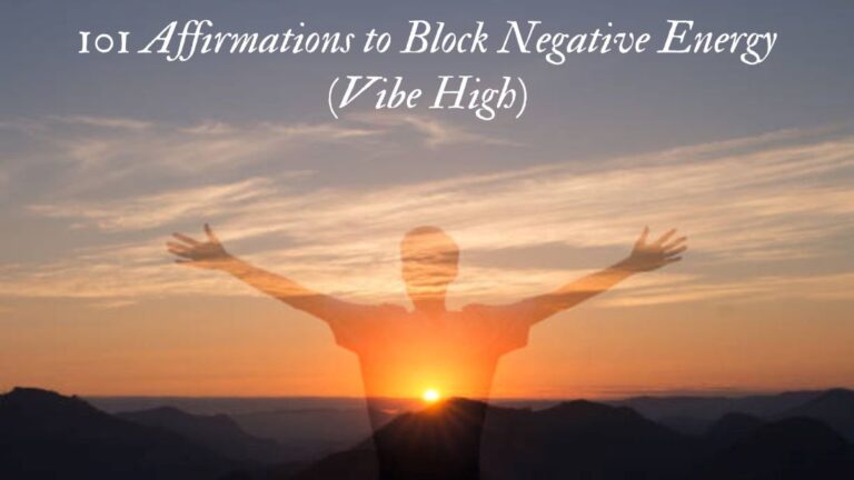 101 Affirmations to Block Negative Energy (Vibe High)