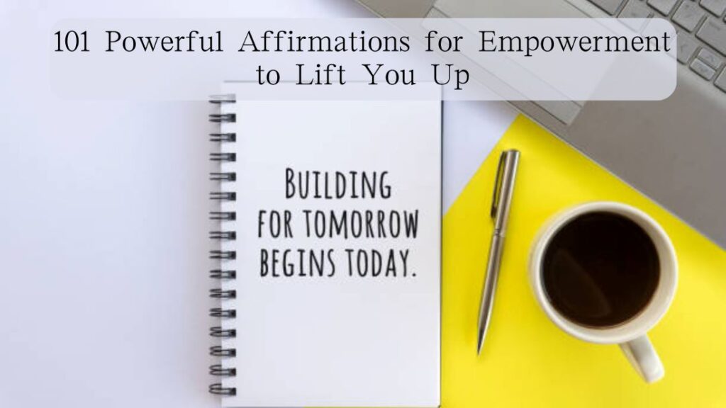 101 Powerful Affirmations for Empowerment