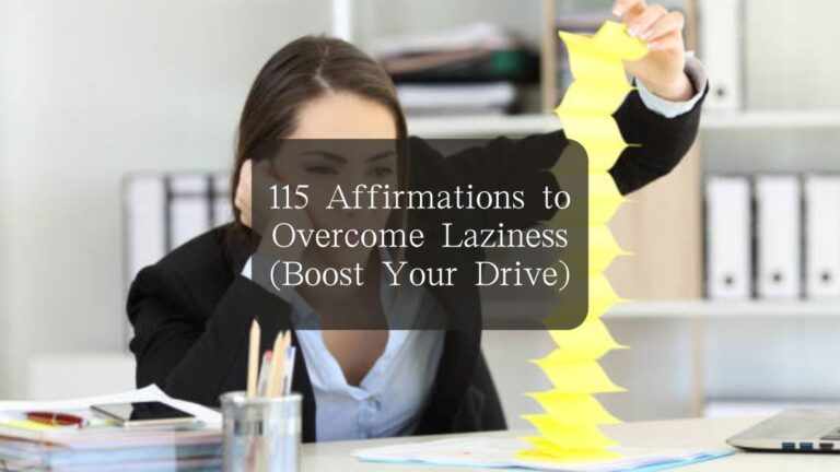 115 Affirmations to Overcome Laziness (Boost Your Drive)