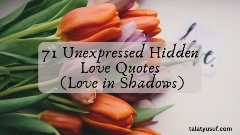 71 Unexpressed Hidden Love Quotes