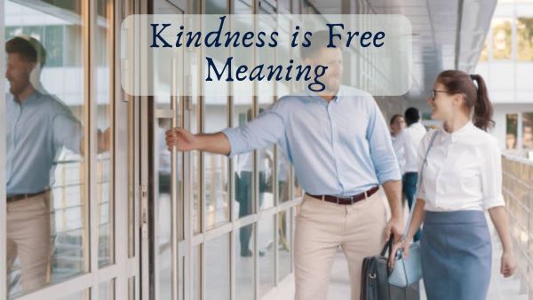 Kindness is Free Meaning