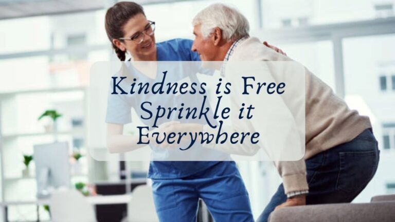 Kindness is Free Sprinkle it Everywhere