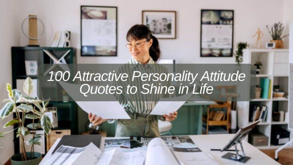 100 Attractive Personality Attitude Quotes