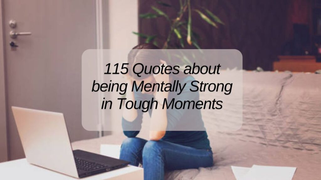 115 Quotes about being Mentally Strong