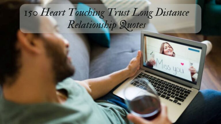 150 Heart Touching Trust Long Distance Relationship Quotes