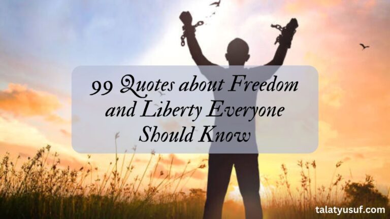 99 Quotes about Freedom and Liberty Everyone Should Know