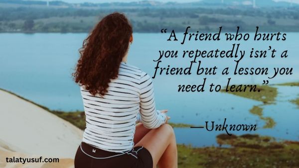 101 Friends who Hurt Your Feelings Quotes that Hit Deep 101 Friends who Hurt your Feelings Quotes that Hit Deep