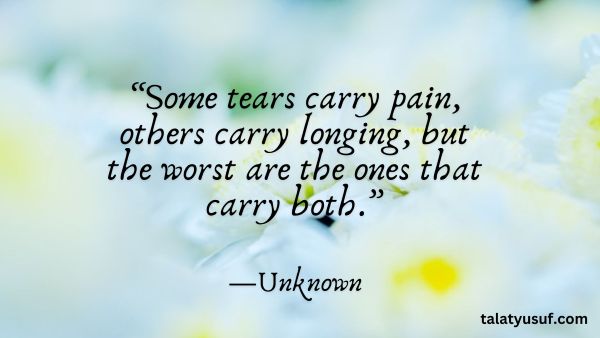110 Heartfelt Tears in Love Quotes that Touch the Soul 110 Heartfelt Tears in Love Quotes that Touch the Soul