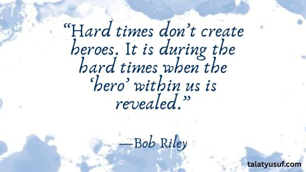 105 Quotes about Going through Hard Times and Staying Strong Quotes about Going through Hard Times and Staying Strong