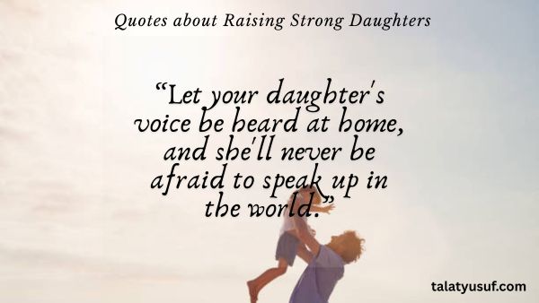 119 Powerful Quotes about Raising Strong Daughters 119 Powerful Quotes about Raising Strong Daughters