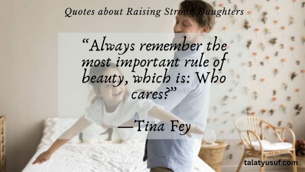 119 Powerful Quotes about Raising Strong Daughters 119 Powerful Quotes about Raising Strong Daughters