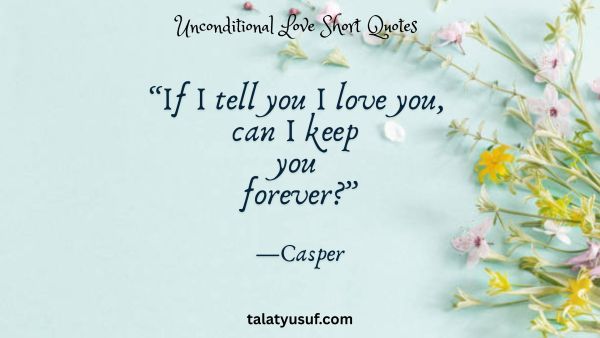 140 Unconditional Love Short Quotes for Him and Her 140 Unconditional Love Short Quotes for Him and Her