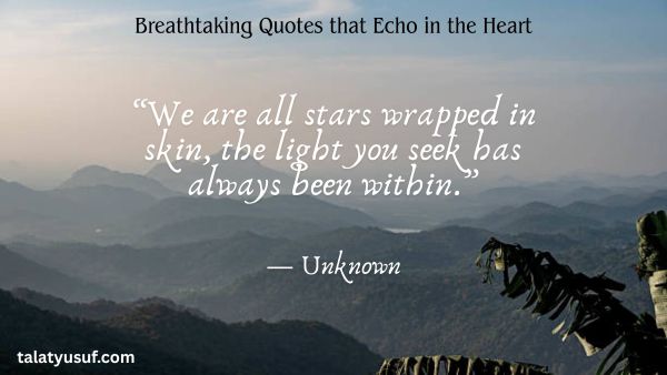 100+ Breathtaking Quotes that Echo in the Heart Forever 100+ Breathtaking Quotes that Echo in the Heart Forever