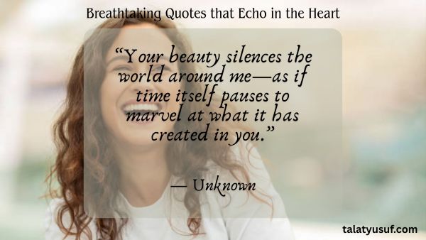 100+ Breathtaking Quotes that Echo in the Heart Forever 100+ Breathtaking Quotes that Echo in the Heart Forever