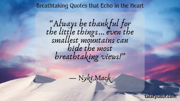 100+ Breathtaking Quotes that Echo in the Heart Forever 100+ Breathtaking Quotes that Echo in the Heart Forever