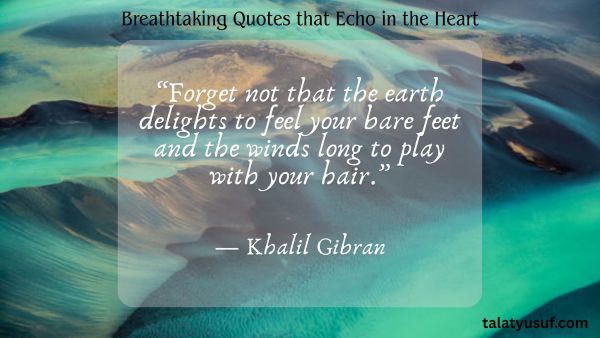 100+ Breathtaking Quotes that Echo in the Heart Forever 100+ Breathtaking Quotes that Echo in the Heart Forever