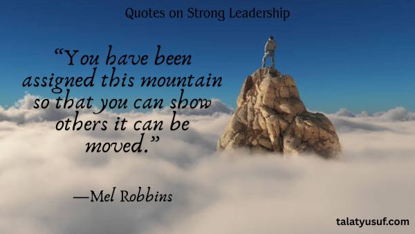 105 Humble Inspiring Quotes on Strong Leadership 105 Humble Inspiring Quotes on Strong Leadership