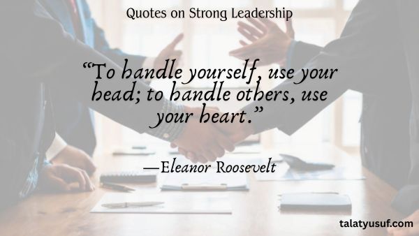 105 Humble Inspiring Quotes on Strong Leadership 105 Humble Inspiring Quotes on Strong Leadership