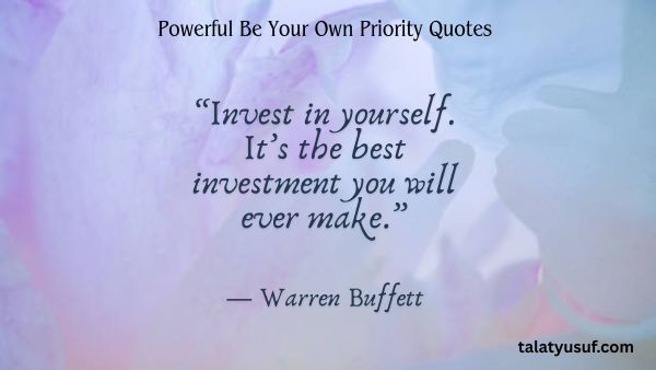 113 Powerful Be Your Own Priority Quotes (You Matter) 113 Powerful Be Your Own Priority Quotes